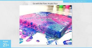 Go with the Flow: Acrylic Paint Pouring