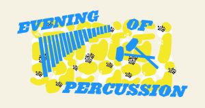 Evening of Percussion -CANCELLED