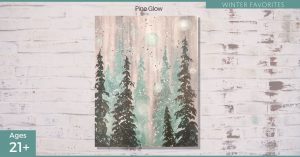 Pine Glow - SLC Paint & Sip Night
