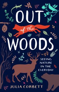 Julia Corbett | Out of the Woods: Seeing Nature in the Everyday