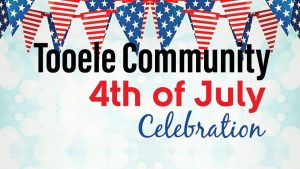 Tooele Community July 4th Celebrations