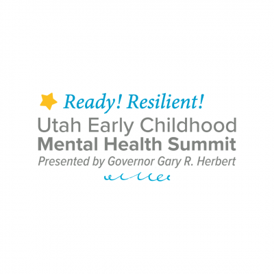 Utah Early Childhood Mental Health Summit, Present...