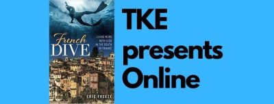 TKE presents ONLINE | Eric Freeze | French Dive: Living More with Less in the South of France