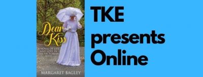 TKE presents ONLINE | Margaret Bagley | Dear Kiss: A Novel of Life and Love in the Victorian West