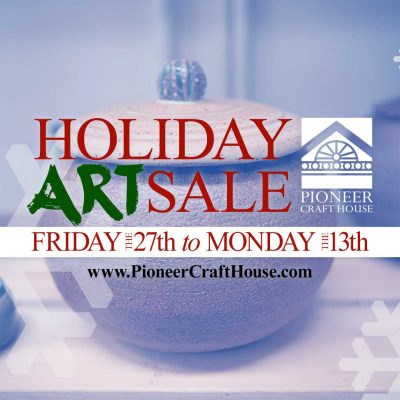 Pioneer Craft House Holiday Art Sale