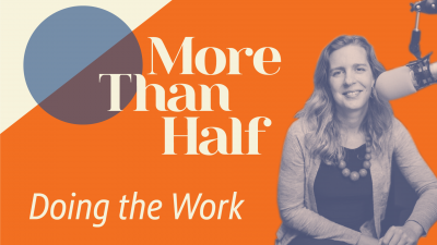 More Than Half: Doing the Work