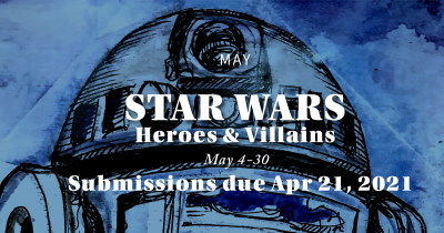 Call for Artists-Star Wars / Heroes and Villains 2021