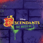 Disney’s DESCENDANTS THE MUSICAL