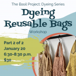 Basil Project Workshop: Dyeing Reusable Bags (2 of 2)