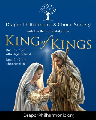 King of Kings- Christmas with the Draper Philharmonic & Choral Society