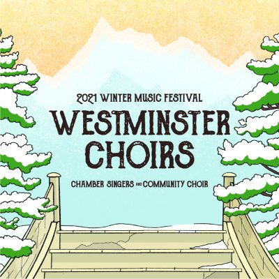 Westminster Choirs - Winter Music Festival 2021