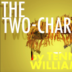 The Two-Character Play By Tennessee Williams- NEW DATES