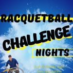 Racquetball Challenge Nights
