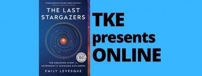 Emily Levesque | The Last Stargazers: The Enduring Story of Astronomy's Vanishing Explorers
