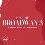 Best Of Broadway 3 – A Movie Musical Christmas
