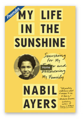 Nabil Ayers | My Life in the Sunshine: Searching for My Father and Discovering My Family