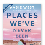 Kasie West | Places We've Never Been