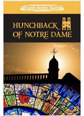 Draper Historic Theatre: Hunchback of Notre Dame