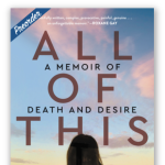 TKE presents ONLINE | Rebecca Woolf | All of This: A Memoir of Death and Desire