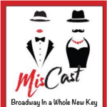 MisCast Broadway In a Whole New Key