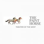 THE PAINT HORSE: Theater of the West