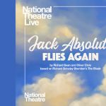 National Theatre Live: Jack Absolute Flies Again
