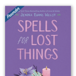 Jenna Evans Welch | Spells for Lost Things
