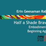 Half a Shade Braver: Embodiment & Beginning Again