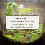 Aprés Art: Landscape in a Jar