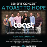 A Toast to Hope - Benefit Concert  featuring Toast The Ultimate Bread Experience