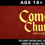AGE 18+ SHOW - Comedy Church w/ Greg Kyte & Adam Broud