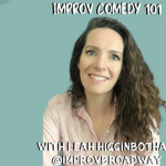 Improv 101 with Leah Higginbotham