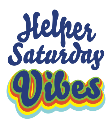 Helper Saturday Vibes
