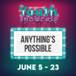 Youth Showcase: "Anything's Possible" Musical Theater Summer Camp