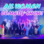 All Women Comedy Show