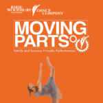 Moving Parts – A Family and Sensory Friendly Performance of GROUNDWORKS