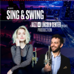 Sing and Swing - A Jazz and Lincoln Center PRESENTS Production