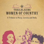 Trailblazing Women of Country: From Patsy To Loretta To Dolly