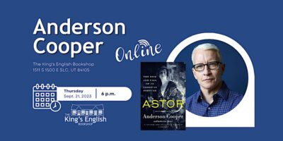 Anderson Cooper's 'Astor: The Rise and Fall of an American Fortune '(VIRTUAL)