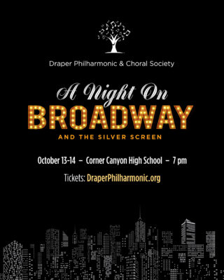 A Night on Broadway, Presented by the Draper Philharmonic & Choral Society