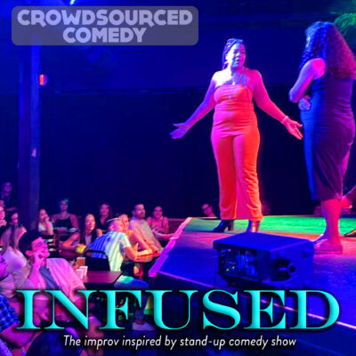 INFUSED: Stand-Up/Improv Hybrid Comedy Show!