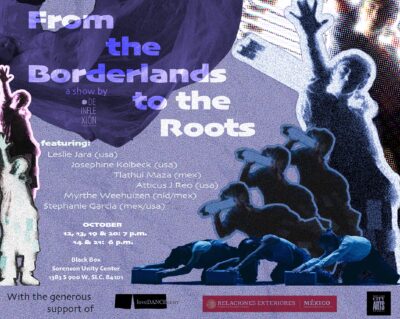 loveDANCEmore and Punto de Inflexión present "From the Borderlands to the Roots"