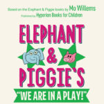 Elephant & Piggie's "We Are in A Play!"
