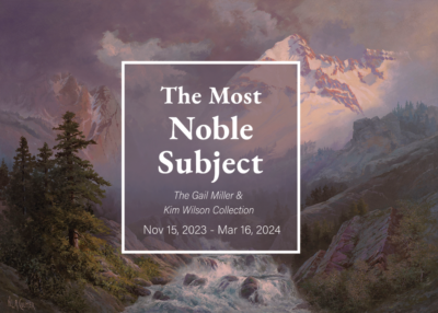 The Most Noble Subject: The Gail Miller & Kim Wilson Collection