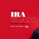 Evening with Ira Glass: Seven Things I’ve Learned