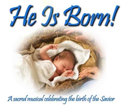 “He Is Born!”, a free sacred Christmas Musical