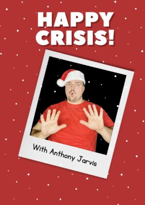 Merry Crisis with Comedian Anthony Jarvis