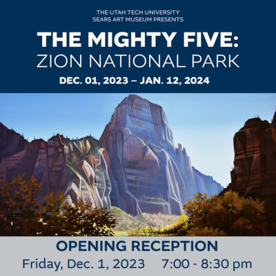 Opening Reception for The Mighty Five: Zion National Park at the Sears Art museum