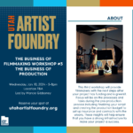 Utah Artist Foundry: The Business of Filmmaking Workshop Series #3
