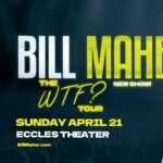 Bill Maher: THE WTF? TOUR